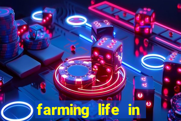 farming life in another world dublado